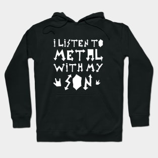 I Listen To Metal With My Son Hoodie